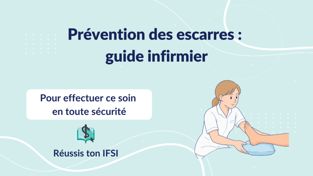Prévention des escarres : guide infirmier illustrant un soin du pied et la sécurité du patient.