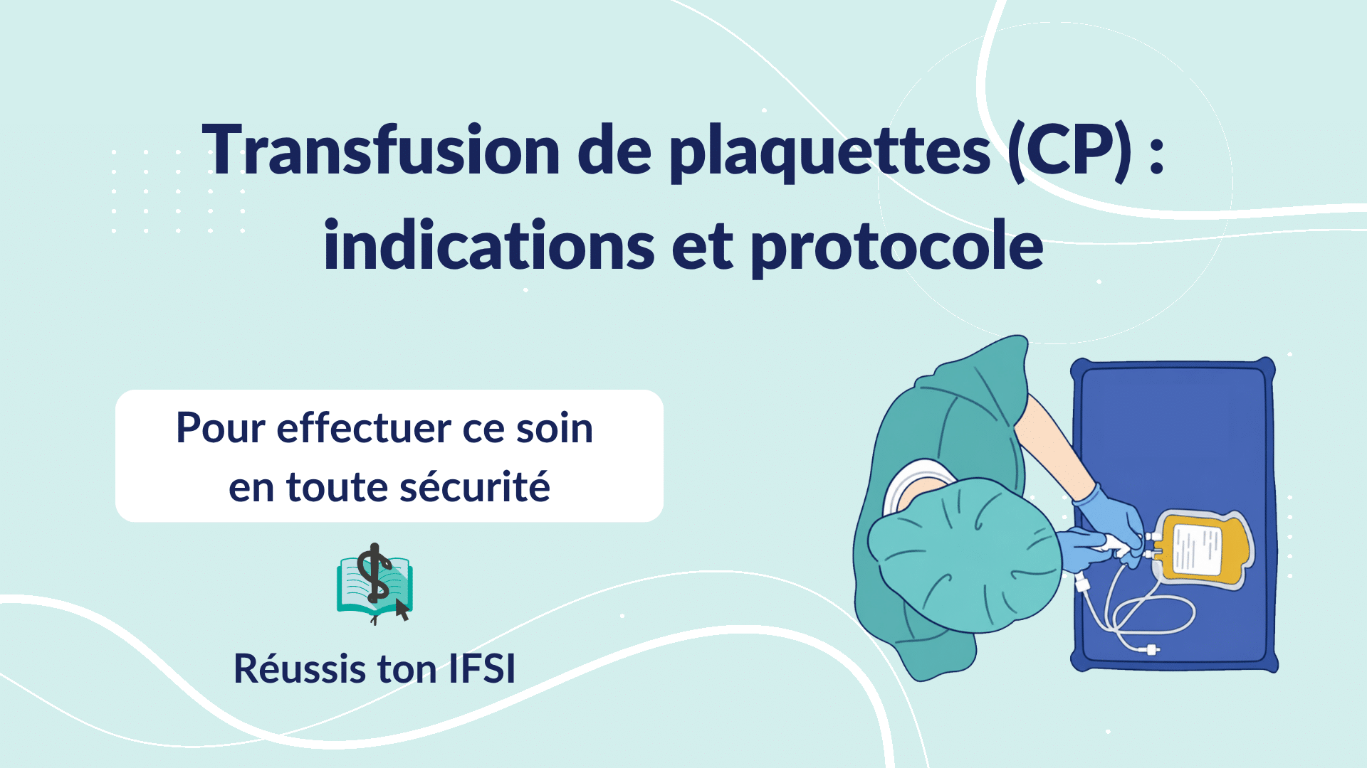 Transfusion de plaquettes : vignette du cours sur les indications, le protocole et la sécurité du soin.